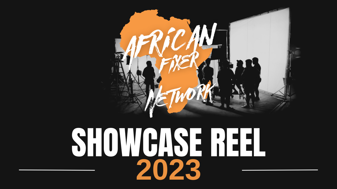 African Fixer Showcase Reel 2023